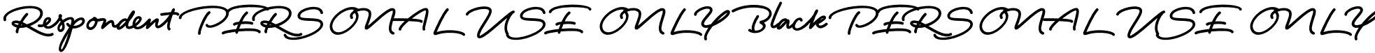 Respondent PERSONAL USE ONLY Black PERSONAL USE ONLY font - RespondentPersonalUseOnlyBlackPersonalUseOnly-RpBDM.otf