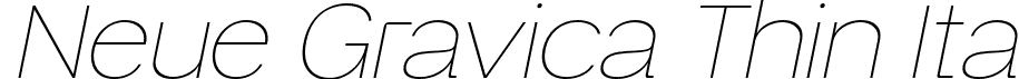 Neue Gravica Thin Ita font - neue-gravica-thinitalic.otf