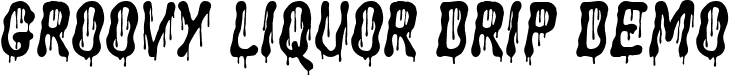 Groovy Liquor Drip Demo font - Groovy-Liquor-Drip-Demo.ttf