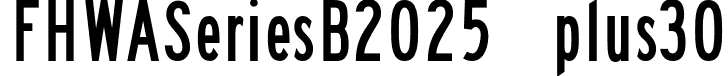 FHWASeriesB2025 plus30 font - Fhwaseriesb2025plus30-E48Or.otf