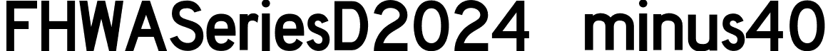 FHWASeriesD2024 minus40 font - Fhwaseriesd2024minus40-2vd0l.otf