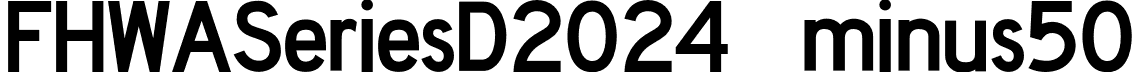 FHWASeriesD2024 minus50 font - Fhwaseriesd2024minus50-vnjE7.otf