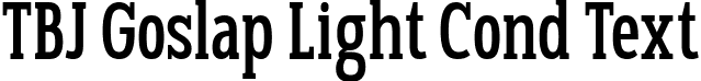 TBJ Goslap Light Cond Text font - TBJGoslap-TextCondensedLight.ttf