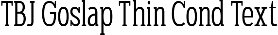 TBJ Goslap Thin Cond Text font - TBJGoslap-TextCondensedThin.ttf