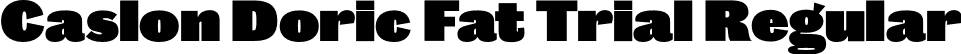 Caslon Doric Fat Trial Regular font - CaslonDoric-Fat-Trial.otf