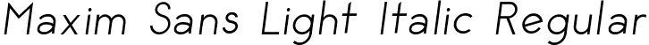 Maxim Sans Light Italic Regular font - MaximSansLightItalic.ttf