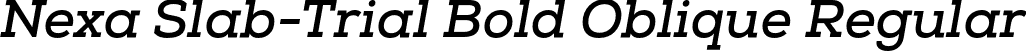 Nexa Slab-Trial Bold Oblique Regular font - NexaSlab-Trial-BoldOblique.otf