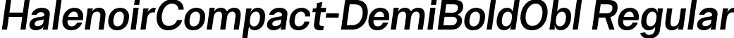 HalenoirCompact-DemiBoldObl Regular font - HalenoirCompact-DemiBoldObl.otf