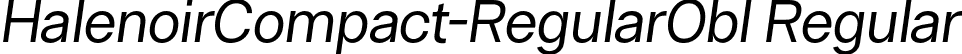 HalenoirCompact-RegularObl Regular font - HalenoirCompact-RegularObl.otf