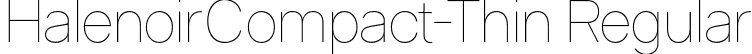 HalenoirCompact-Thin Regular font - HalenoirCompact-Thin.otf