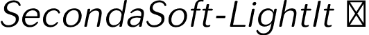 SecondaSoft-LightIt  font - SecondaSoft-LightIt.otf