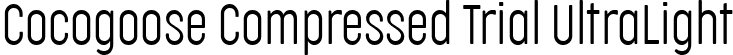 Cocogoose Compressed Trial UltraLight font - Cocogoose-Compressed-Ultralight-trial.ttf