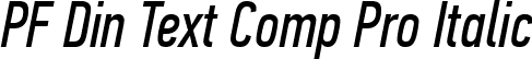 PF Din Text Comp Pro Italic font - PFDinTextCompPro-Italic.ttf