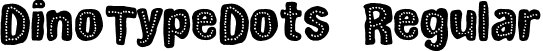 DinoTypeDots Regular font - DinoTypeDots.otf