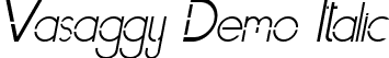 Vasaggy Demo Italic font - VasaggyDemoItalic.ttf